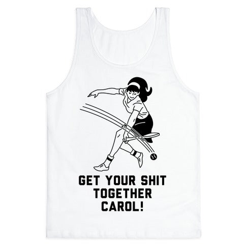 Get Your Shit Together Carol Tank Top